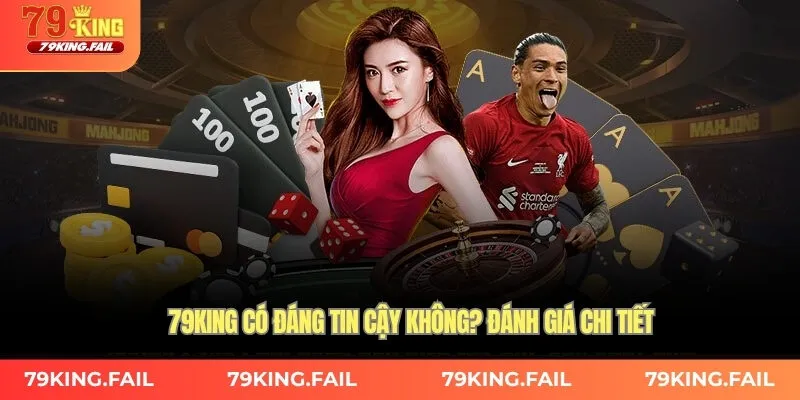 79king có đáng tin cậy không? Đánh giá chi tiết