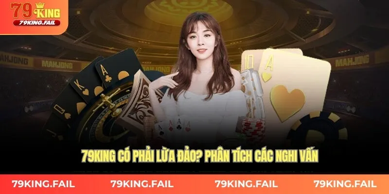 79king có phải lừa đảo? Phân tích các nghi vấn