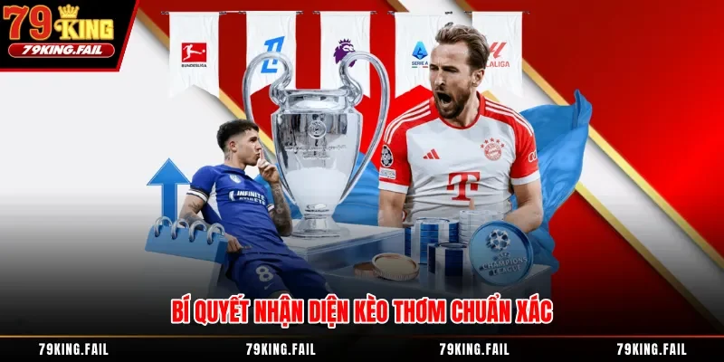 Bí quyết nhận diện kèo thơm chuẩn xác