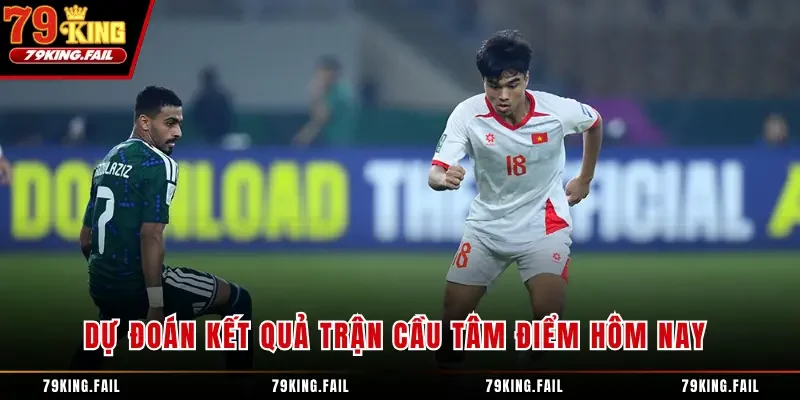 Dự đoán kết quả trận cầu tâm điểm hôm nay