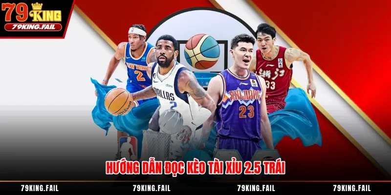 Hướng dẫn đọc kèo tài xỉu 2.5 trái