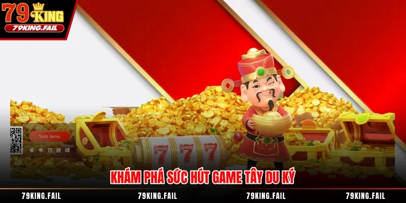 Khám phá sức hút game Tây Du Ký